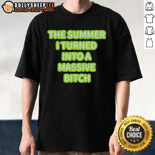Alt Text: Original The Summer I Turned Into A Massive Bitch T-Shirt featuring bold graphic design and stylish fit for fans.