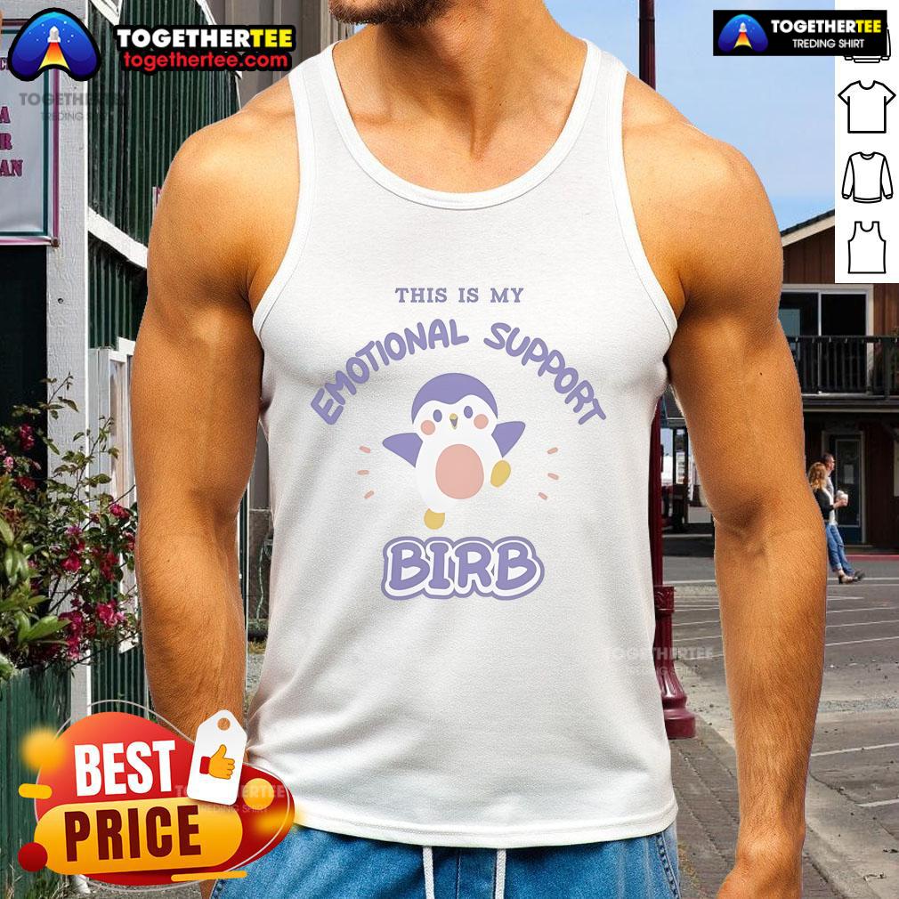 Original This Is My Emotional Support Birb Finch Tank Top Alt Text: Original 'This Is My Emotional Support Birb' Finch Tank Top featuring a colorful bird design and stylish fit.