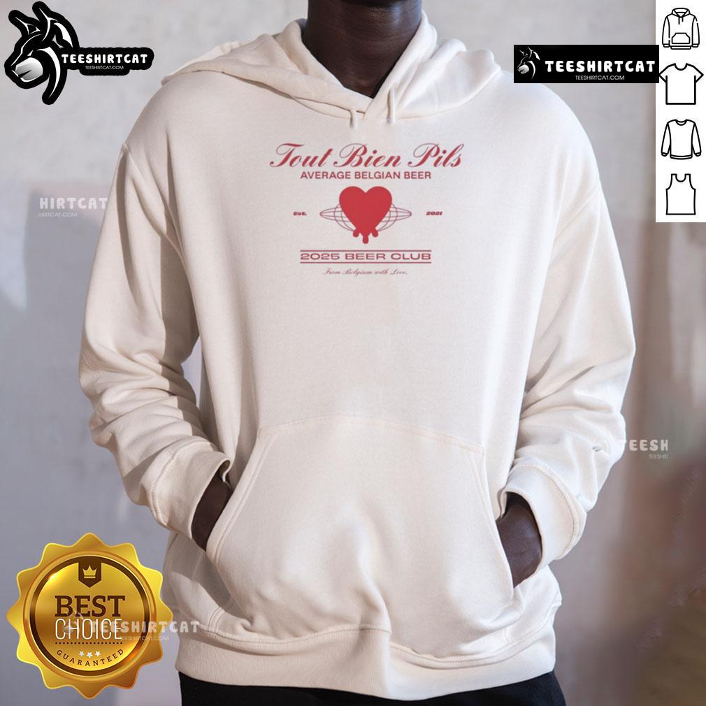 Original Tout Bien Pils Average Belgian Beer 2025 Beer Club Hoodie Original Tout Bien Pils Average Belgian Beer 2025 Beer Club hoodie featuring stylish graphics and vibrant colors.