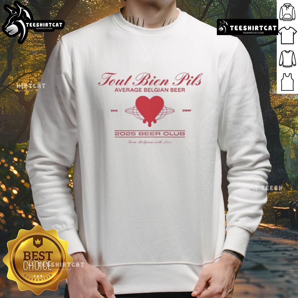 Original Tout Bien Pils Average Belgian Beer 2025 Beer Club Sweatshirt Original Tout Bien Pils beer club sweatshirt featuring a stylish design for Belgian beer lovers, perfect for casual wear.