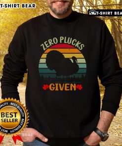 Original Zero Plucks Given sweatshirt in a stylish design, perfect for casual wear and expressing your bold attitude.