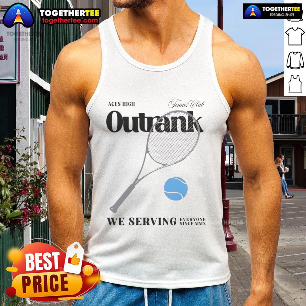 Premium Aces High Outrank We Serving Everyone Since Mmx Tank Top Premium Aces High Tank Top, stylish design for everyone, serving quality since MMX, perfect for casual wear.