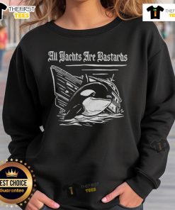 Alt Text: Premium All Yachts Are Bastards Killer Whale Sweatshirt featuring a stylish design and bold whale graphic.