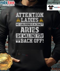Premium Attention Ladies hoodie featuring 'My Girlfriend Is A Crazy Aries - She Will End You, Back Off' graphic design.
