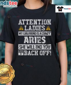 Alt Text: Premium attention ladies tee featuring 'My Girlfriend Is A Crazy Aries - Back Off Ladies' design for Aries fans.