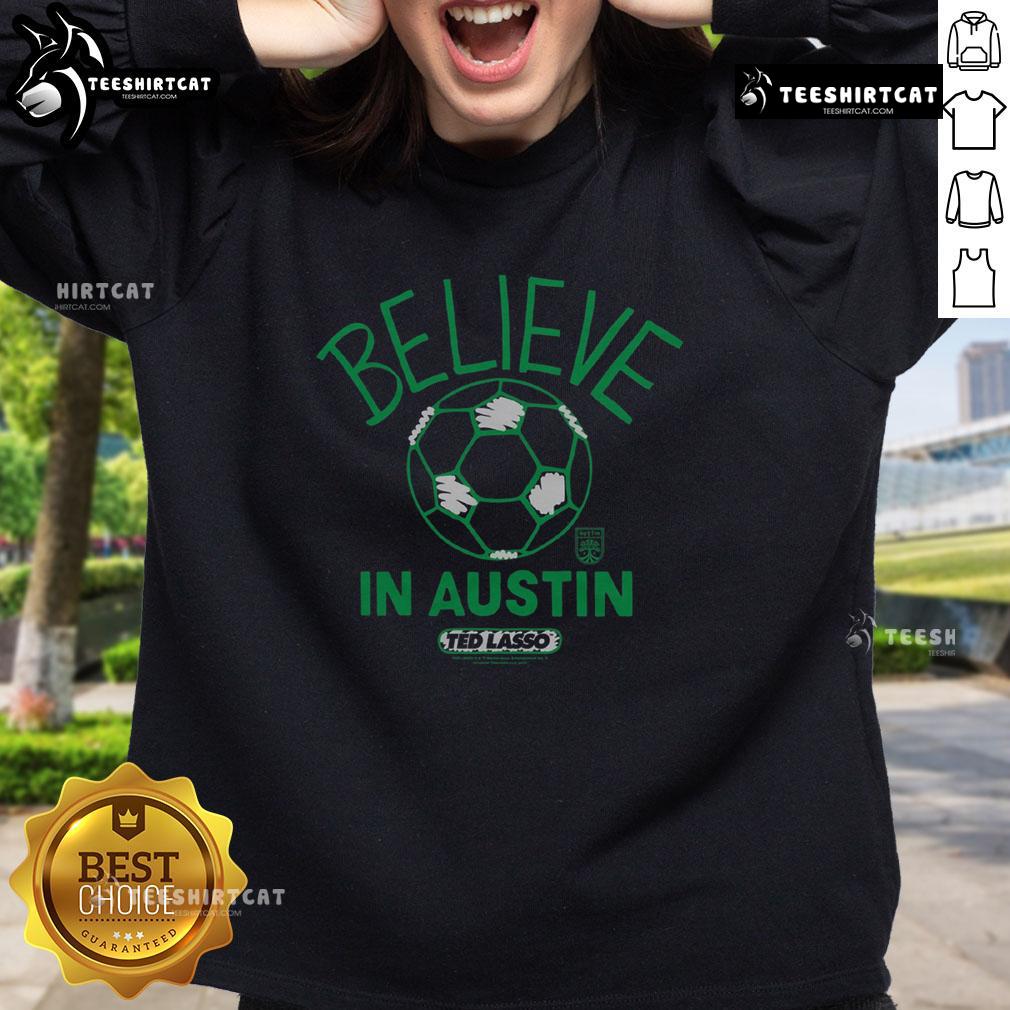 Premium Austin Fc Homage Mls X Ted Lasso Believe Sweatshirt Premium Austin FC Homage MLS x Ted Lasso Believe sweatshirt featuring vibrant colors and a stylish design for fans.