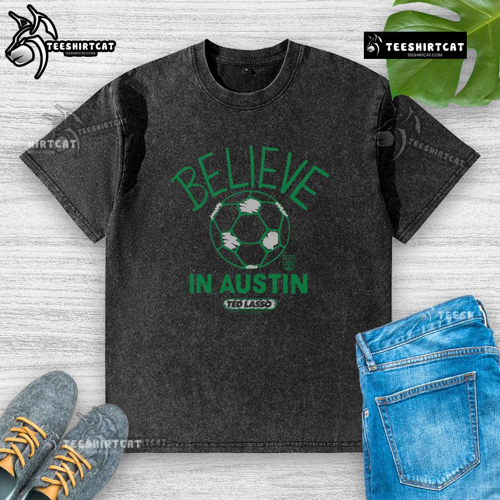 Premium Austin Fc Homage Mls X Ted Lasso Believe Washed T Shirt Premium Austin FC Homage MLS x Ted Lasso Believe washed t-shirt featuring vibrant colors and unique design.