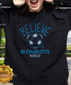 Premium Charlotte FC Homage MLS x Ted Lasso Believe Sweatshirt featuring vibrant design and cozy fit for fans.