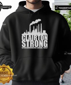 Alt Text: Premium Clairton Strong Steelworkers Local 1557 hoodie featuring a bold design and comfortable fit for steelworker pride.