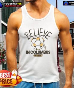 Premium Columbus Crew Homage MLS x Ted Lasso Believe Tank Top featuring vibrant team colors and iconic design.