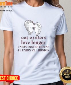 Premium eat oysters love longer tee shirt at Union Oyster House, 41 Union St, Boston, showcasing seafood-loving lifestyle.