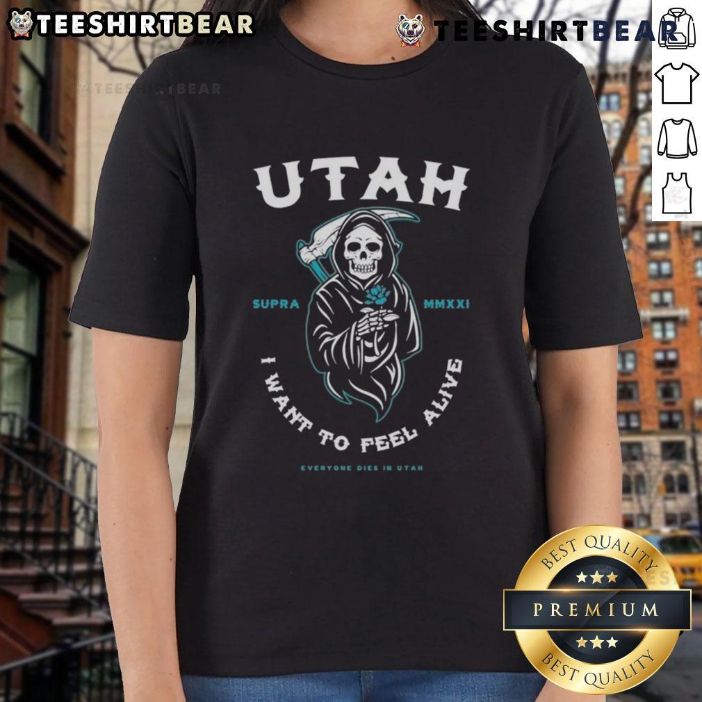 Premium Everyone Dies In Utah I Want To Feel Alive Reaper Ladies Tee Premium 'Everyone Dies in Utah' Reaper Ladies Tee featuring a stylish design for comfortable, edgy fashion.