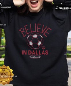 Premium FC Dallas Homage MLS x Ted Lasso Believe Sweatshirt showcasing team spirit and style for soccer fans.