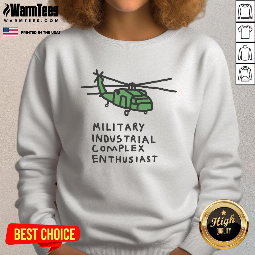 Premium Helicopter Military Industrial Complex Enthusiast Sweatshirt Premium helicopter military industrial complex enthusiast sweatshirt, showcasing a stylish design for aviation lovers.