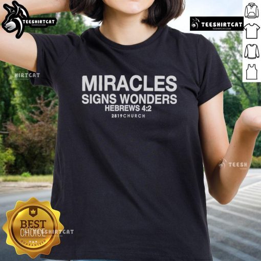 Alt Text: Premium House of Miracles Signs Wonders Hebrews 2819 Church Ladies Tee featuring vibrant design and inspirational message.