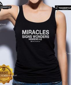 Premium House of Miracles Signs Wonders Hebrews 2819 Church tank top showcasing vibrant design and inspirational message.