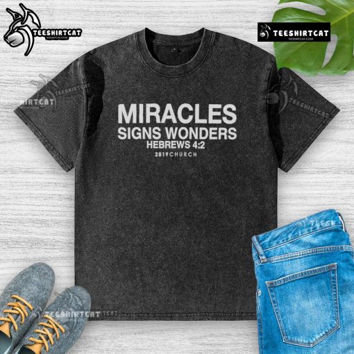 Premium House of Miracles Signs Wonders Hebrews 2819 Church Washed T-Shirt featuring vibrant design and quality fabric.
