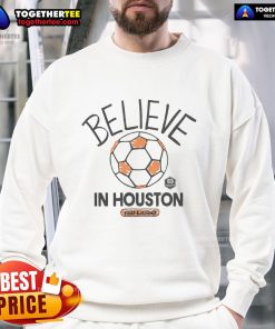 Premium Houston Dynamo FC Homage sweatshirt featuring Ted Lasso's 'Believe' design, perfect for MLS fans.