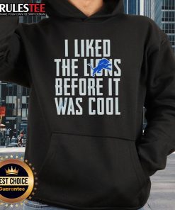 Premium 'I Liked The Lions Before It Was Cool' Detroit Lions hoodie featuring a stylish design for fans.