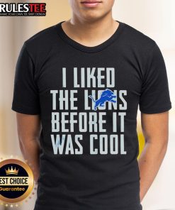 Alt Text: Premium 'I Liked The Lions Before It Was Cool' Detroit Lions T-Shirt featuring a stylish design for fans.