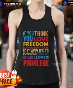 Premium tank top with 'If You Think You Love Freedom' design, perfect for expressing individuality and freedom-loving spirit.