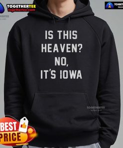 Premium 'Is This Heaven? No, It's Iowa' hoodie displayed on a rustic wooden background, perfect for Iowa pride.