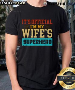 Premium 'It's Official I'm My Wife's Superhero' T-Shirt featuring a fun design, perfect gift for superhero-loving husbands.
