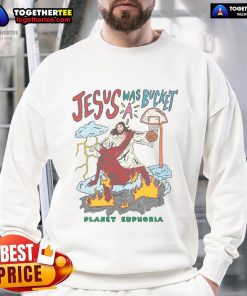 Premium Jesus Was A Bucket Jesus Basketball Sweatshirt featuring a stylish design for basketball enthusiasts.