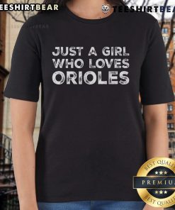 Premium Just A Girl Who Loves Orioles Ladies Tee in vibrant colors, perfect for passionate Orioles fans and stylish women.