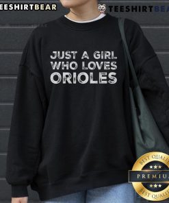 Premium Just A Girl Who Loves Orioles Sweatshirt in vibrant orange, perfect for fans of the Baltimore Orioles.