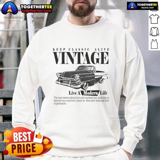 Premium Keep Classic Alive vintage sweatshirt showcasing modern life style with a retro design.