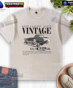 Premium Keep Classic Alive Vintage Live A Modern Life Washed T-Shirt in soft fabric, showcasing a stylish retro design.