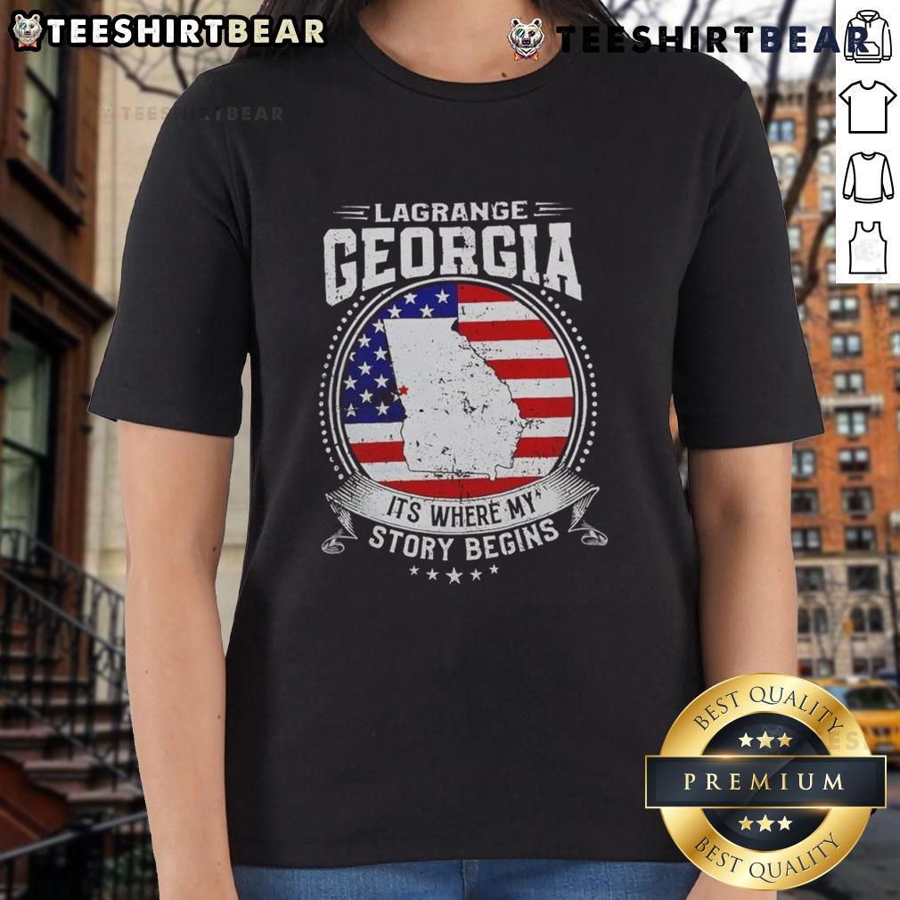 Premium Lagrange Georgia It'S Where My Story Begins Flag Ladies Tee Premium Lagrange Georgia flag ladies tee showcasing a vibrant design, perfect for fans of Lagrange and local pride.