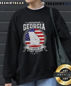 Premium Lagrange Georgia sweatshirt featuring 'It's Where My Story Begins' flag design, perfect for local pride and comfort.