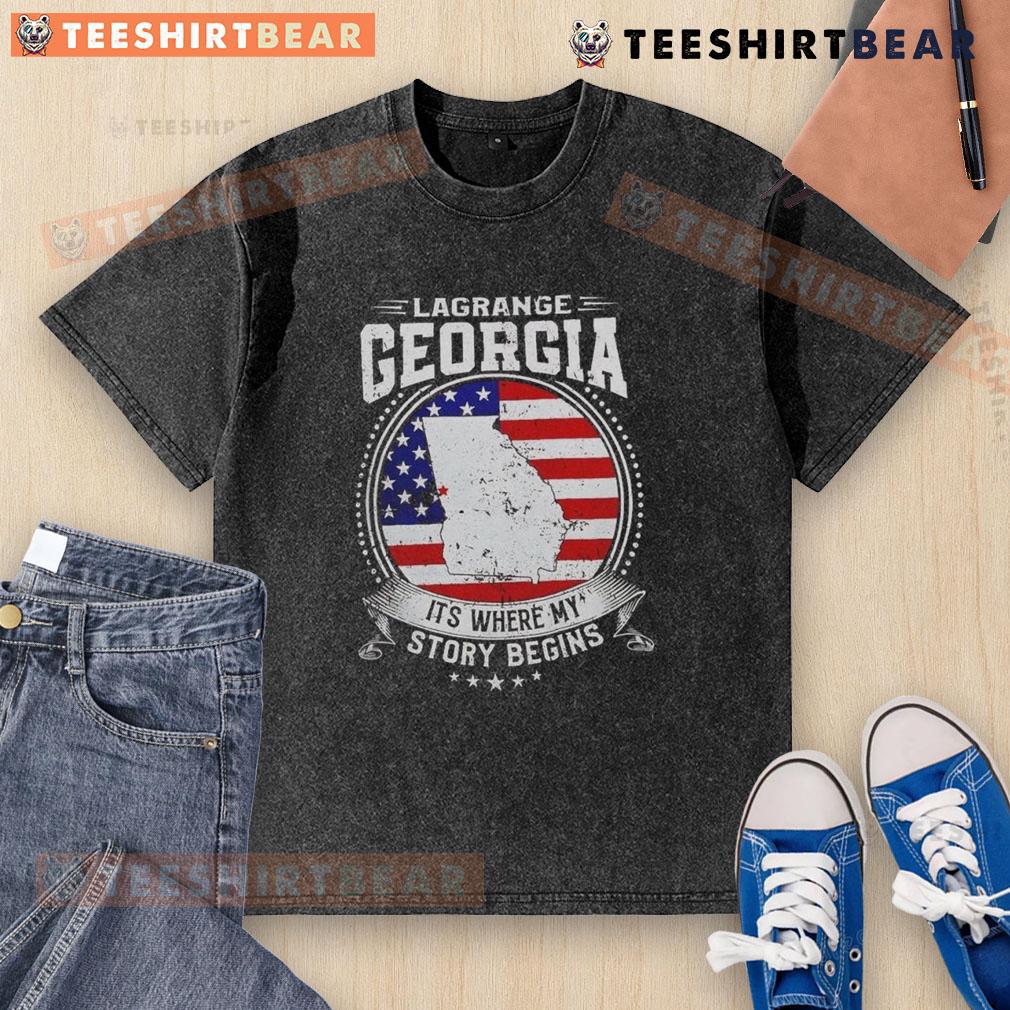Premium Lagrange Georgia It'S Where My Story Begins Flag Washed T Shirt Premium Lagrange Georgia flag washed t-shirt showcasing vibrant colors and a stylish design, perfect for local pride.