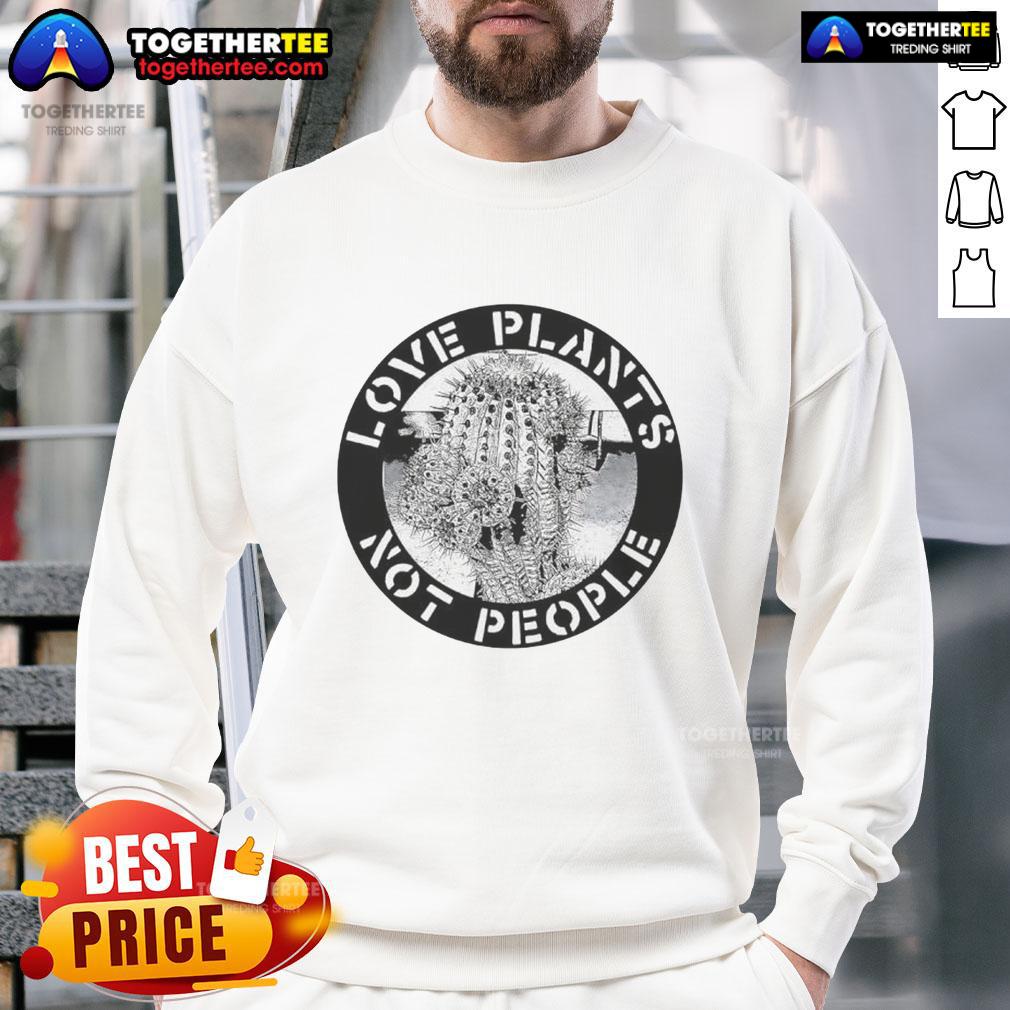Premium Love Plants Not People Logo Sweatshirt Alt Text: Premium Love Plants Not People Logo Sweatshirt featuring a stylish design for plant lovers and casual wear enthusiasts.