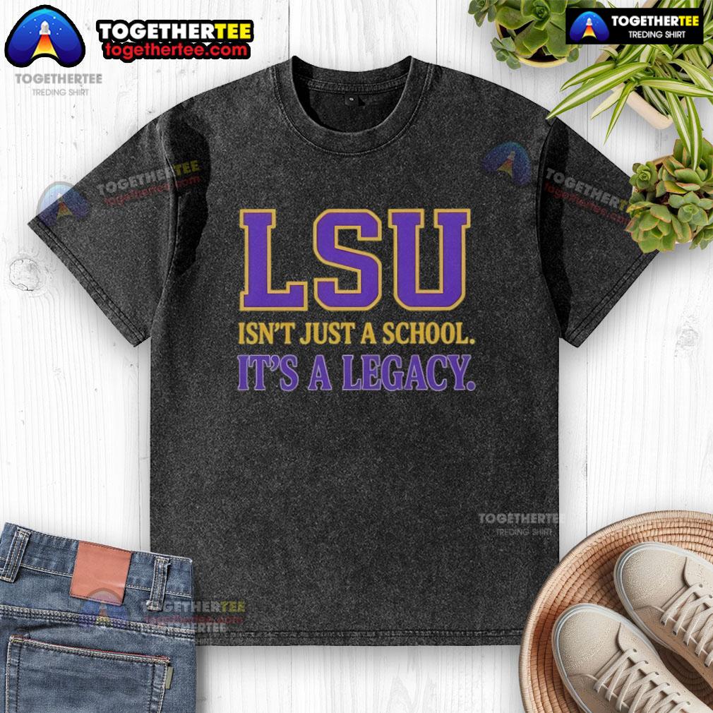 Premium Lsu Tigers Isn'T Just A School It'S A Legacy Washed T Shirt Premium LSU Tigers Isnt Just A School, It's A Legacy washed t-shirt in purple, showcasing school pride and tradition.