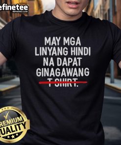 Premium May Mga Linyang Hindi Na Dapat Ginagawang T-Shirt design featuring humorous and relatable phrases.