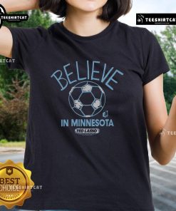 Premium Minnesota United FC Homage MLS x Ted Lasso Believe ladies tee featuring stylish design and comfortable fit.