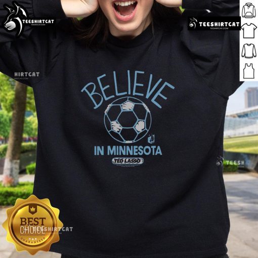 Alt Text: Premium Minnesota United FC Homage sweatshirt featuring Ted Lasso's Believe design for MLS fans.