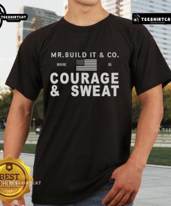 Alt Text: Premium Mr. Build It Courage & Sweat T-Shirt featuring bold graphics and a comfortable fit for everyday wear.