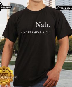 Premium Nah Rosa Parks T-Shirt featuring a bold graphic design celebrating civil rights and activism.