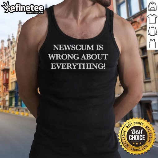 Premium Newscum Was Wrong About Everything tank top featuring bold text design, perfect for casual wear and expressing opinions.