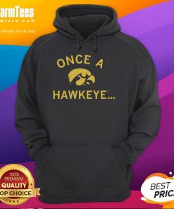 Premium Once A Hawkeye Hoodie featuring a stylish design, perfect for fans of the Hawkeyes and cozy everyday wear.