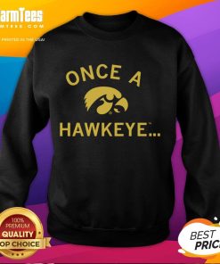 Premium Once A Hawkeye Sweatshirt in black, featuring a bold Hawkeye logo, perfect for fans and casual wear.