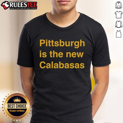 Alt Text: Premium Pittsburgh Is The New Calabasas T-Shirt featuring stylish design and vibrant colors, perfect for trendy outfits.