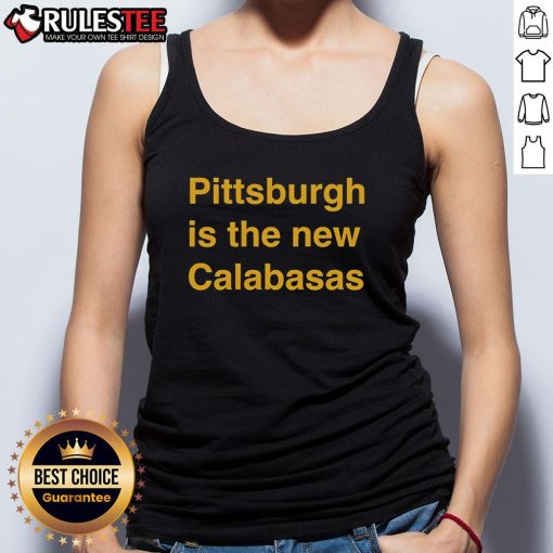 Premium Pittsburgh is the New Calabasas tank top displayed on a model, showcasing trendy urban fashion and style.