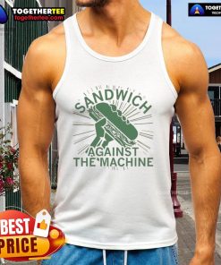 Premium Sandwich Against The Machine tank top featuring a bold graphic design for music lovers and fashion enthusiasts.