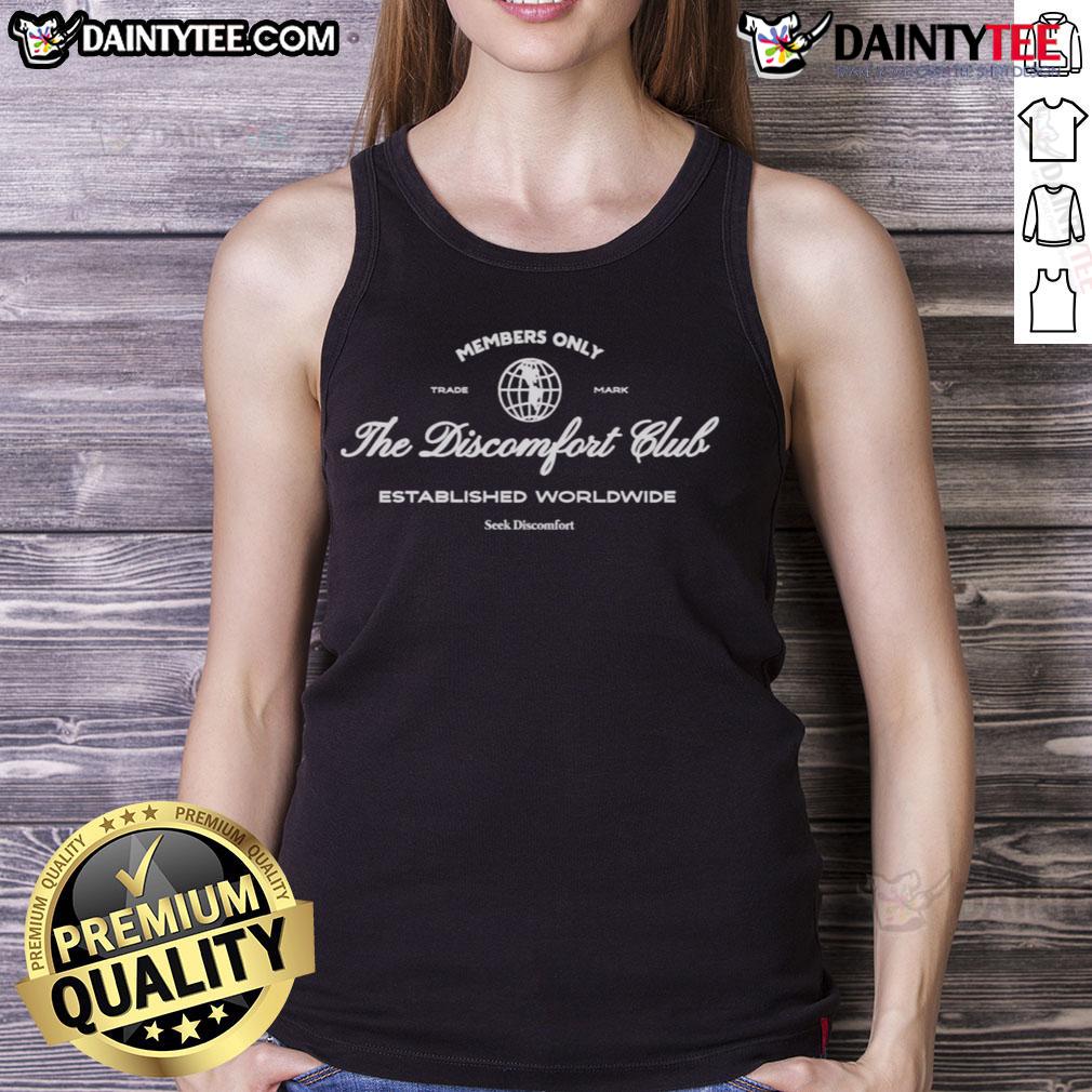 Premium The Discomfort Club Members Only Established Worldwide Seek Discomfort Tank Top