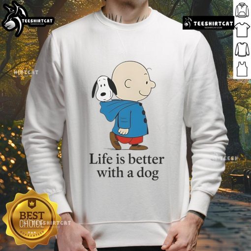 Premium The Peanuts Life Is Better With A Dog Sweatshirt featuring a playful graphic and cozy design for dog lovers.